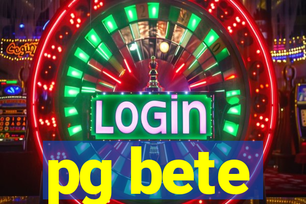 pg bete