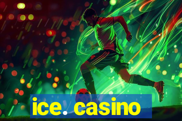 ice. casino