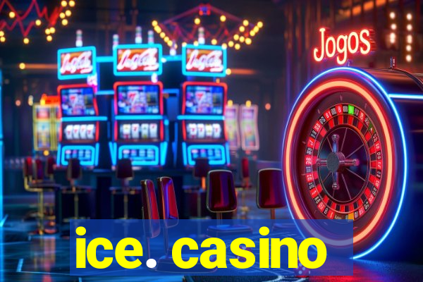 ice. casino