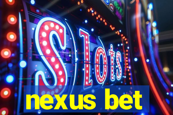 nexus bet