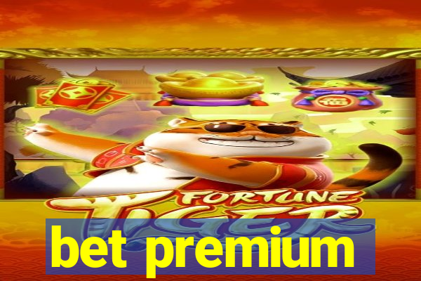 bet premium