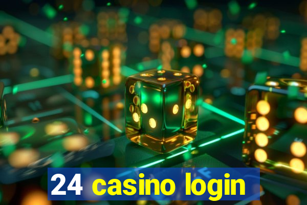 24 casino login