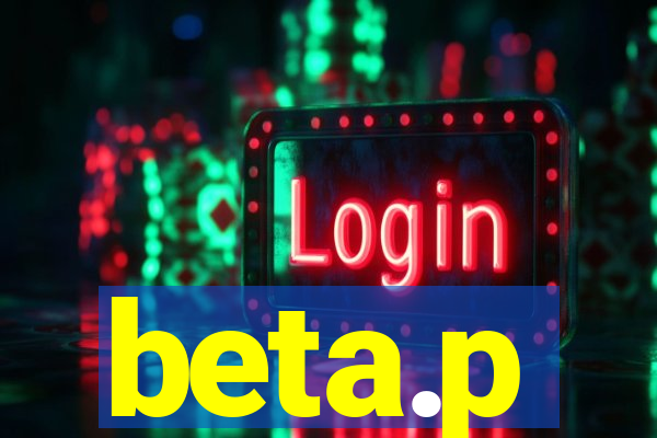 beta.p