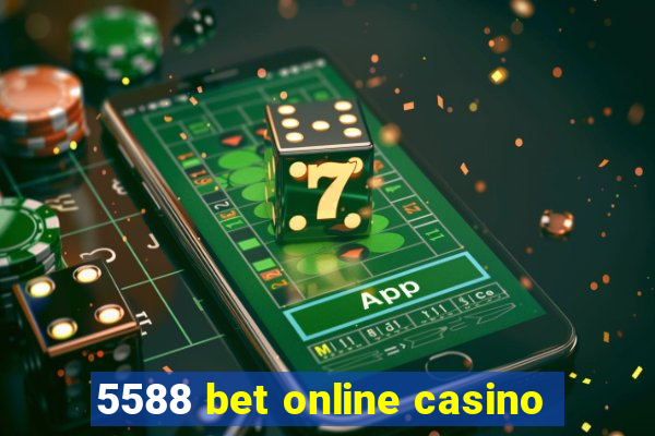 5588 bet online casino