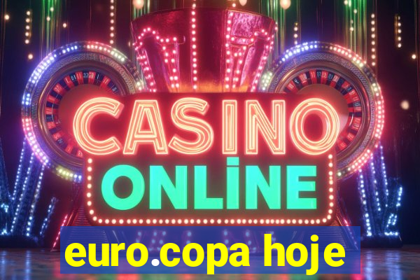 euro.copa hoje