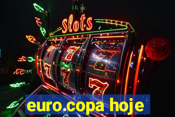 euro.copa hoje