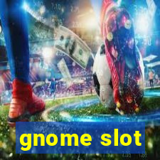 gnome slot