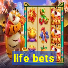 life bets