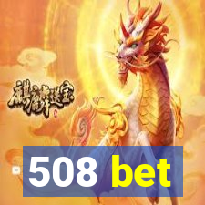 508 bet