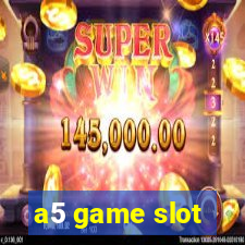 a5 game slot