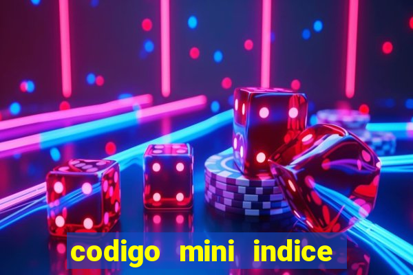 codigo mini indice setembro 2024