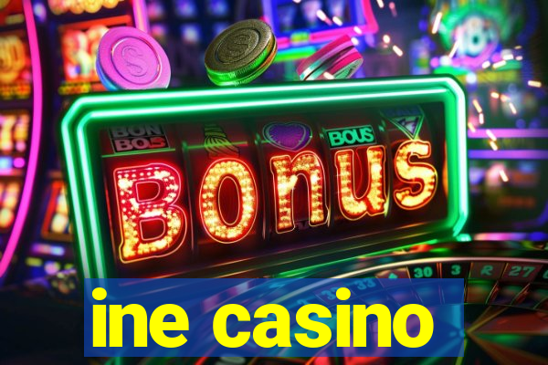 ine casino