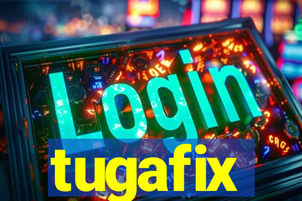 tugafix