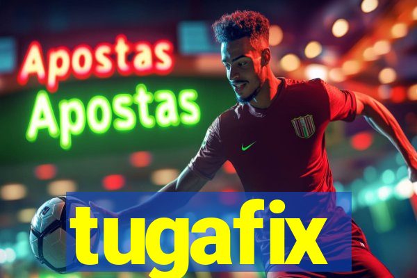 tugafix