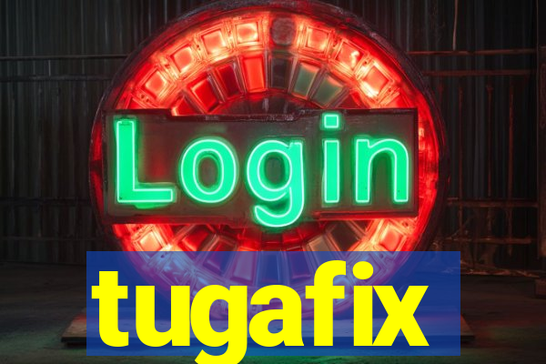 tugafix