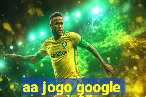 aa jogo google