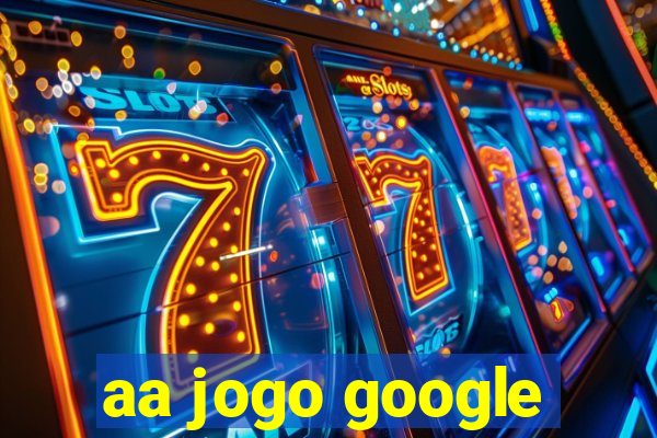 aa jogo google