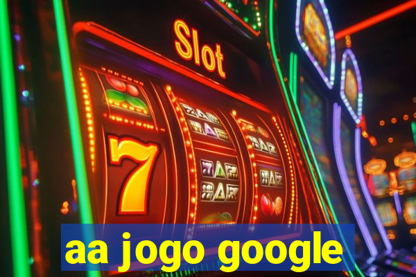 aa jogo google