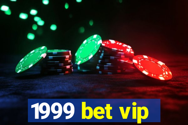 1999 bet vip