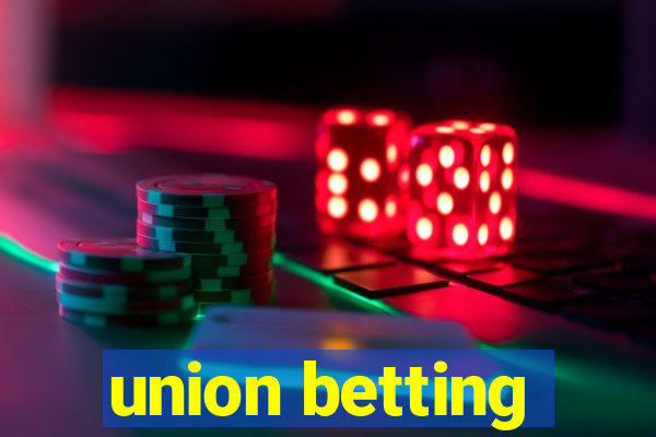 union betting