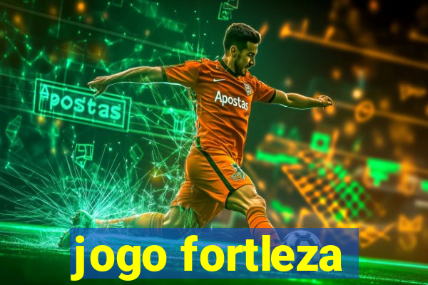 jogo fortleza