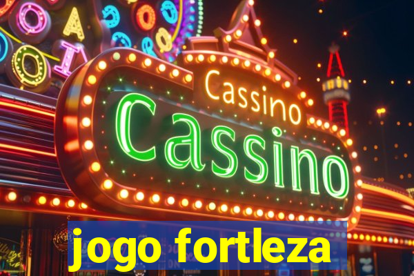 jogo fortleza