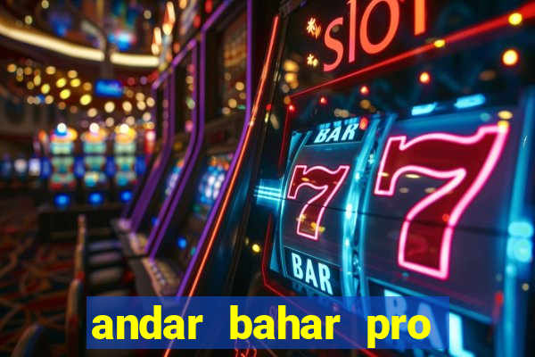 andar bahar pro early access