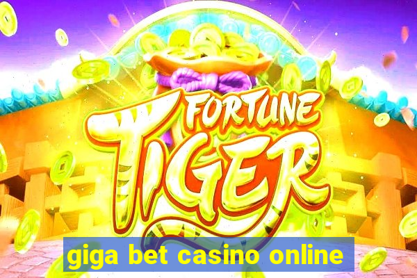 giga bet casino online