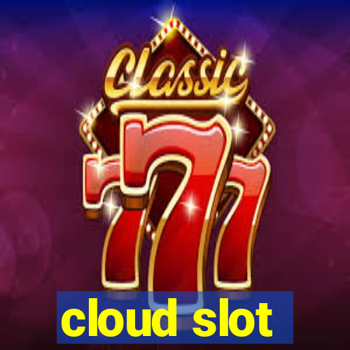 cloud slot