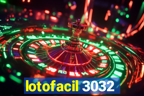 lotofacil 3032