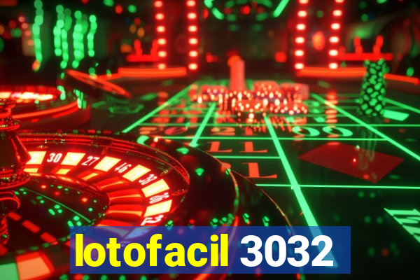 lotofacil 3032