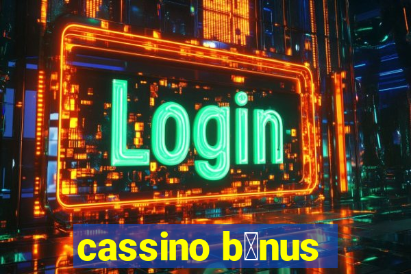 cassino b么nus