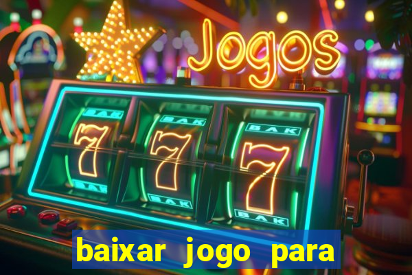 baixar jogo para ganhar dinheiro