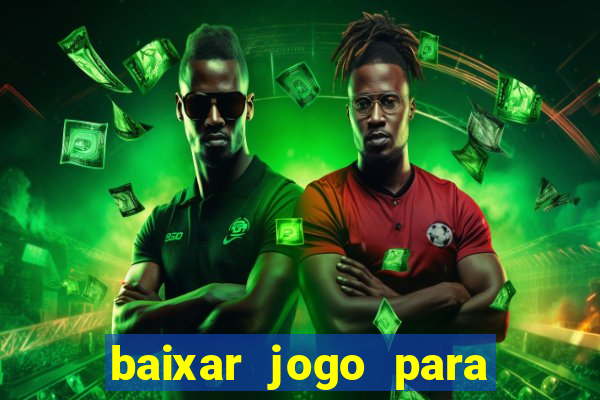 baixar jogo para ganhar dinheiro