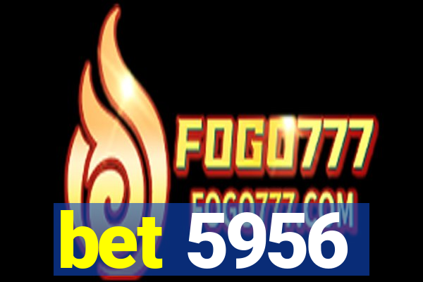 bet 5956