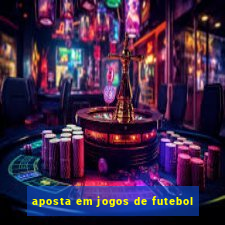 aposta em jogos de futebol