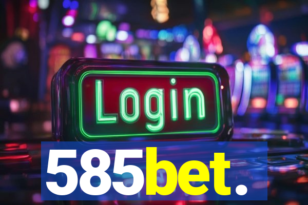 585bet.