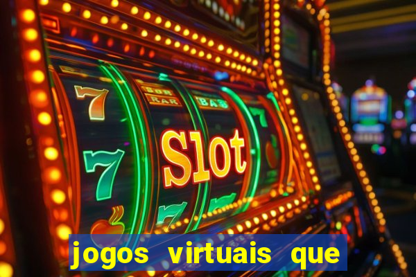 jogos virtuais que d?o dinheiro