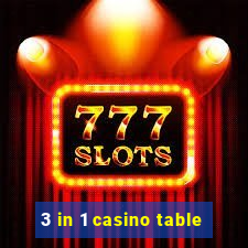 3 in 1 casino table