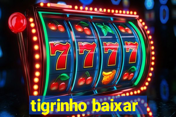 tigrinho baixar