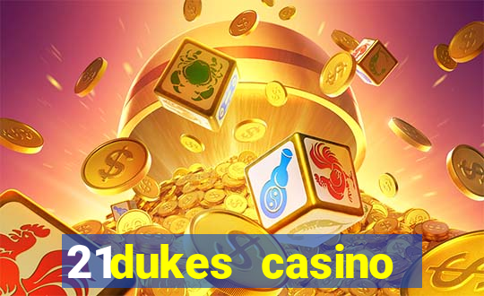 21dukes casino bonus codes 2021