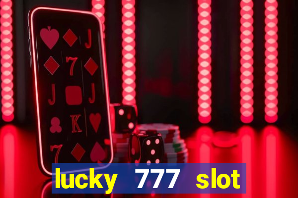 lucky 777 slot jili pagcor