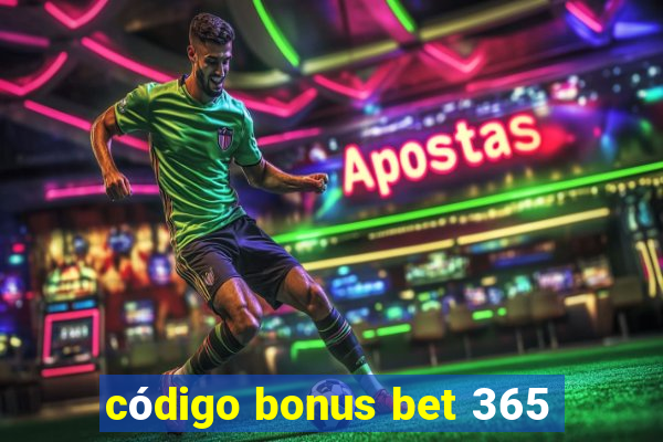 código bonus bet 365