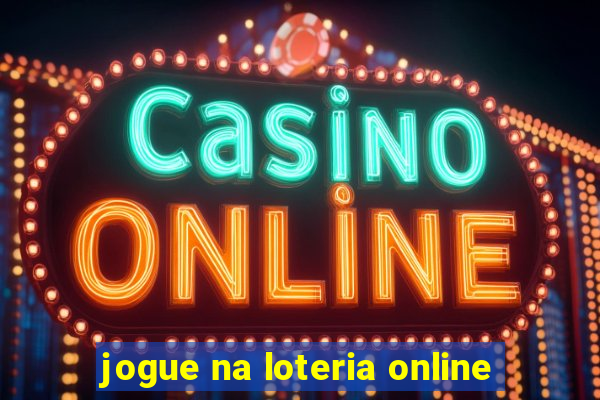 jogue na loteria online