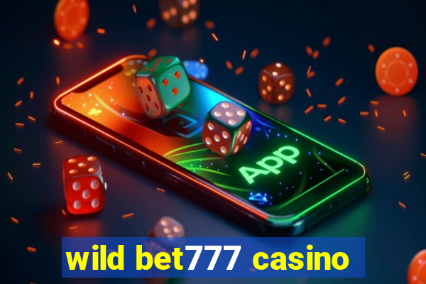 wild bet777 casino