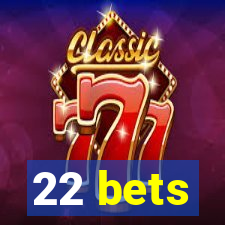 22 bets