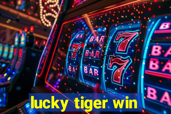 lucky tiger win