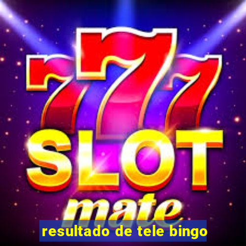 resultado de tele bingo