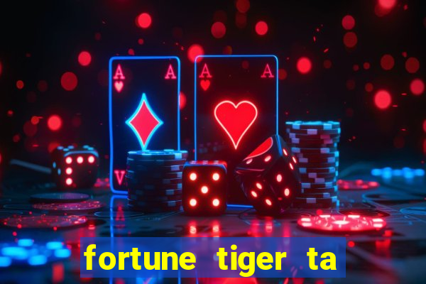 fortune tiger ta pagando hoje