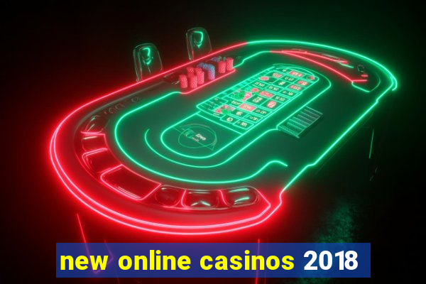 new online casinos 2018